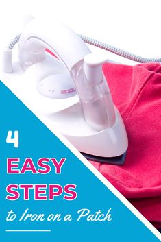 an iron on top of a red shirt with the words 4 easy steps to iron on a patch