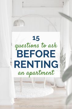 a white chair with the words 15 questions to ask before renting an apartment