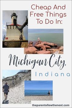 the michigan city, indiana beach and lighthouse with text that reads cheap and free things to do in michigan