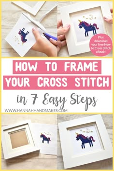 how to frame your cross - stitch unicorn in 7 easy steps with pictures and instructions