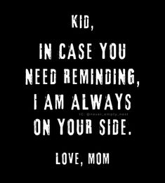 Quotes For My Son From Mom, Proud Of My Kids Quotes, Mom Of Both Quotes, I Love You Son Quotes, Quotes About A Son, Bond Between Mom And Son Quotes, Spending Time With Your Kids Quotes, Family Not Seeing My Kids Quotes, Step Kids Quotes