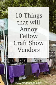 If you're going to be a vendor at a local craft show, consider these etiquette rules that will ensure you don't annoy the other vendors. Jewelry Display At Craft Show, 8x8 Vendor Booth Layout Ideas, How To Display Hair Bows At A Craft Fair, Easy Vendor Set Up, Table Layout For Craft Fair, Stall Display Ideas Market, Creative Vendor Booth Ideas, Vertical Craft Show Display, Craft Show Vendor Checklist