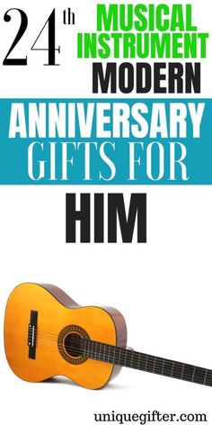 an acoustic guitar with the words 21st musical instrument modern anniversary gifts for him