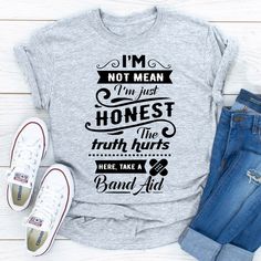 Sarcastic Clothing, Funny T Shirt Sayings, Mr T, Funny Shirt Sayings, Funny Tee Shirts, Truth Hurts, Funny Tees