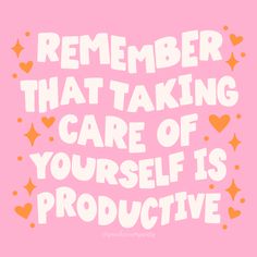 a pink background with white lettering that says,'remember that taking care of yourself is protective