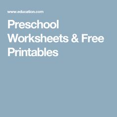 the words preschool worksheets and free printables are in white letters on a blue