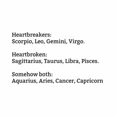 some type of poem written in black and white with the words heartbreakerers scorpio, leo, gemmi, virgo