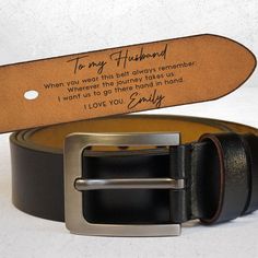 a leather belt with an engraved message on the front and back, along with a metal buckle that says to my husband when you want the hell always remembers