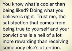 a quote that reads you know what's cooler than being liked? doing what you believe