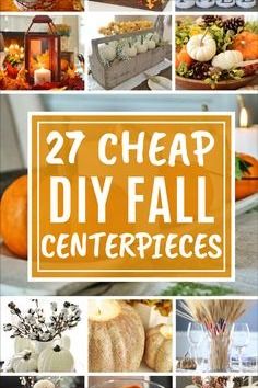 the cover of 27 cheap diy fall centerpieces