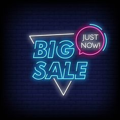 a neon sign that says, just now big sale with a speech bubble above it