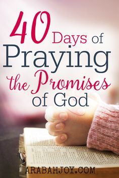 a woman's hands resting on top of an open book with the words 40 days of praying the prunies of god