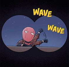 an image of a cartoon character with the words wave in front of him and his hand up