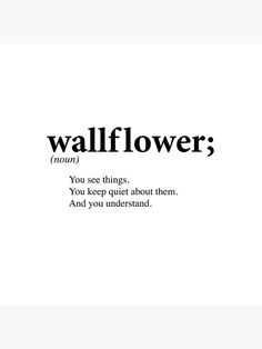 the words wallflower are written in black and white