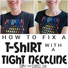 a woman wearing a t - shirt with the words how to fix a tshirt with a tight neckline