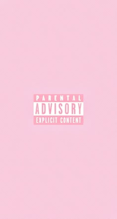 a pink background with the words parental advisory