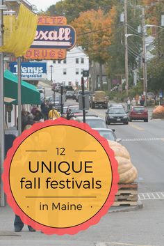 a sign that says unique fall festivals in maine with people walking down the street behind it