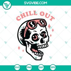 a skull wearing goggles with the words chill out