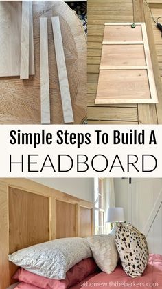 the steps to build a headboard are shown with text overlays that reads, simple steps to build a headboard