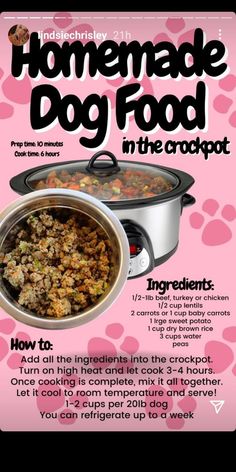 an advertisement for homemade dog food in the crockpot with instructions on how to cook it