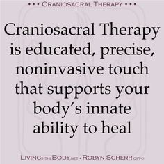 Defining Craniosacral Therapy. Simple, true. Osteopathy Quotes, Biodynamic Craniosacral Therapy, Massage Benefits Quotes, Massage Therapy Content, Benefits Of Massage Therapy, Benefits Of Massage Therapy Quotes, Therapy Inspiration, Arvigo Massage Therapy