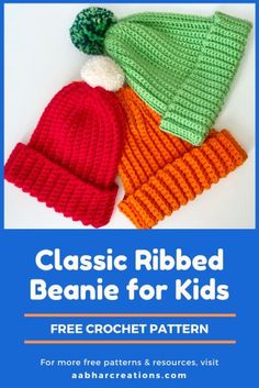 two knitted hats with text that reads, classic ribbed beanie for kids free crochet pattern