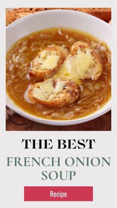 the best french onion soup recipe with bread in the background and text overlay that reads,