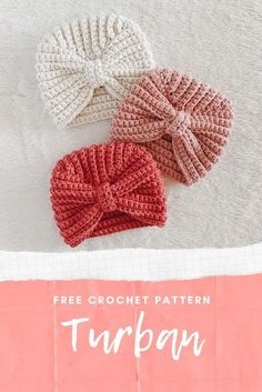 three crochet hats with the text free crochet pattern turban