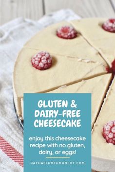 gluten and dairy - free cheesecake recipe with no gluten, dairy or eggs