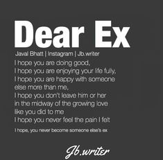 a poem written in black and white with the words dear ex