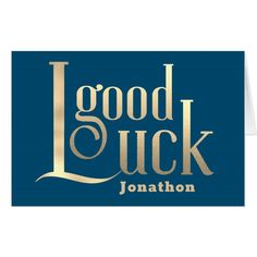 a blue and gold greeting card with the words, good luck jonathon on it