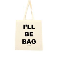 a tote bag with the words i'll be bag printed on it