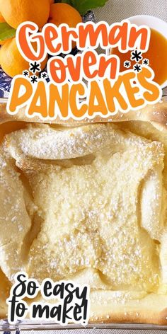 an advertisement for german oven pancakes with oranges in the background and text overlay that reads, so easy to make