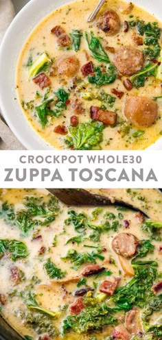 two pictures of food with the words crockpot whole 30 zuppa toscana