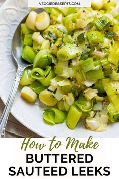 a white plate topped with chopped vegetables and text overlay that reads how to make buttered sauteed leeks