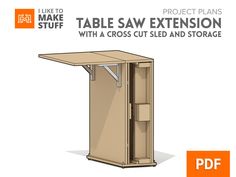 the table saw extension with a cross - cut sled and storage compartment is shown