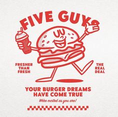 a white t - shirt with an image of a hamburger holding a drink and the words five guys, your burger dreams have come true