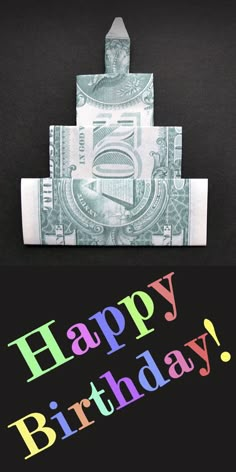 a dollar bill with the words happy birthday written on it in multicolored letters