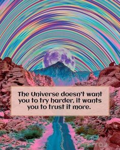 an image with a quote on it that says, the universe doesn't want you to try harder if