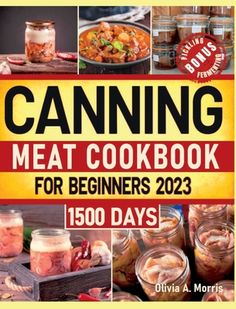 canning meat cookbook for beginners 2012 - 350 days by olvia a morts