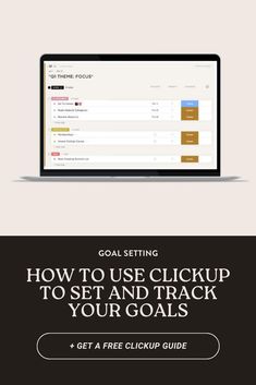 a laptop with the text goal setting how to use clickup to set and track your goals