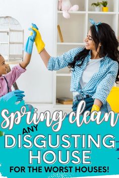 cleaner and sponge - text overlay reads "spring clean any disgusting house for the worst houses!" House Checklist, Picture Organization, Clean Motivation, Getting Rid Of Clutter, Spring Clean, Messy Room