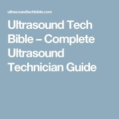 the ultimate guide to using ultrasound tech bible - complete with text and image