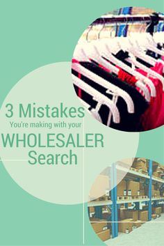 three pictures with different types of clothes hanging on racks and the words 3 mistakes you're making with your wholesale search