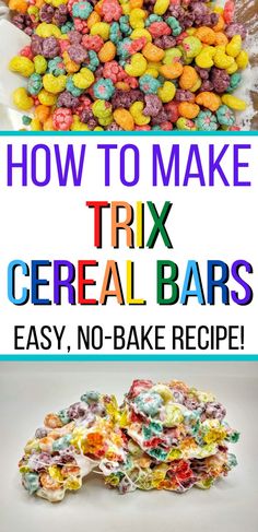 cereal bars with the title how to make trix cereal bars easy, no - bake recipe