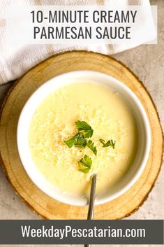 a bowl of creamy parmesan sauce with the words amazing 10 minute creamy parmesan sauce