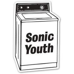 a black and white image of a washing machine with the words sonic youth on it