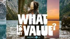 what is my value? collage with images of mountains, water and people in the background