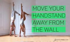 9 Exercises to Prepare You to Move Your Handstand Away from the Wall Handstand Poses, Wall Handstand, Yoga Handstand Poses, Leg Lifts Workout, Jnana Yoga, Yoga Inversions, Happy Yoga, Karma Yoga