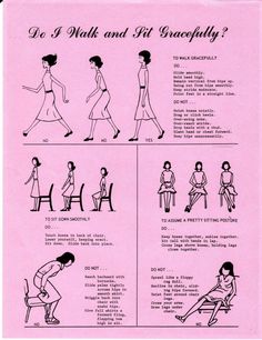 Do's and don'ts on how to sit like a woman. Proper Edicate, How To Be Classy And Elegant, Proper Manners, How To Walk